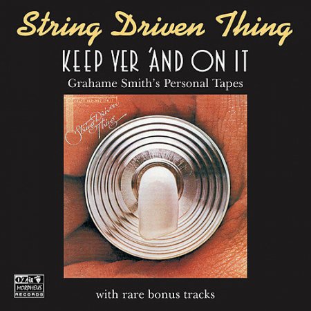 String Driven Thing — Keep Yer ‘And On It 1975