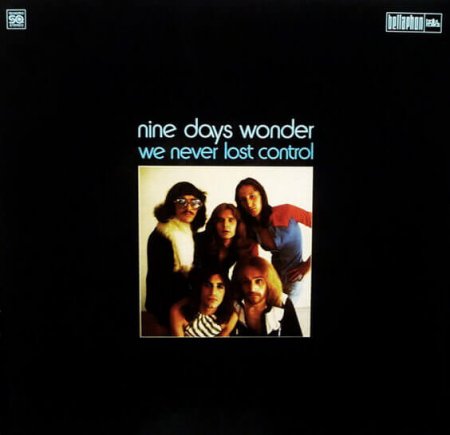 Nine Days Wonder - We Never Lost Control 1973