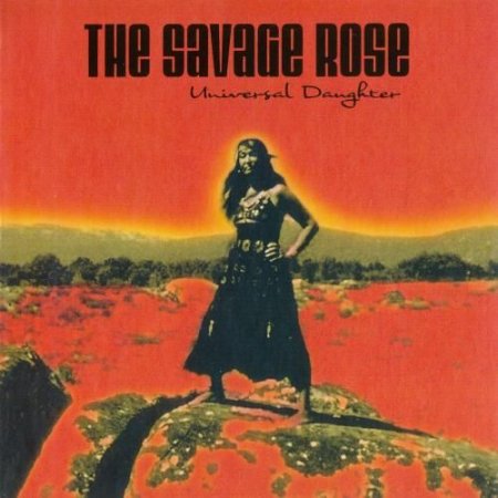 The Savage Rose - Universal Daughter 2007