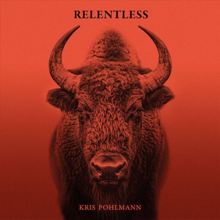 Kris Pohlmann - Relentless 2025