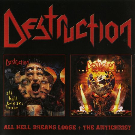 Destruction -  All Hell Breaks Loose + The Antichrist (Compilation) 2007