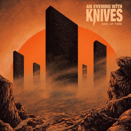 An Evening With Knives - End of Time 2025