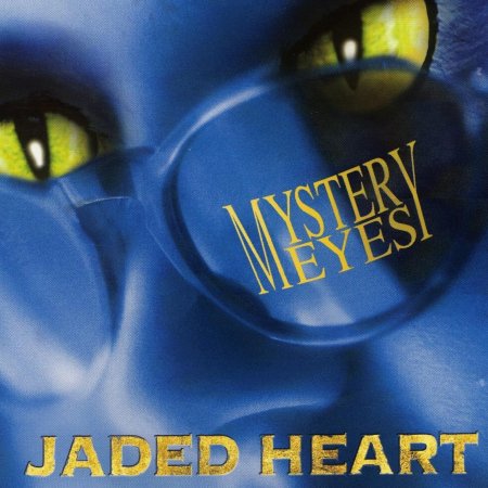 Jaded Heart - Mystery Eyes (1997) 2004 (lossless)