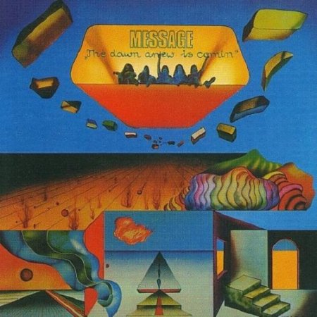 Message - The Dawn Anew Is Coming 1972 (Reissue 2003) (Lossless + MP3)