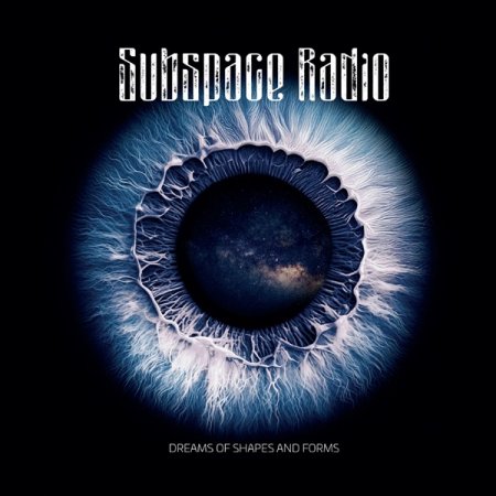 Subspace Radio - Dreams Of Shapes And Forms 2025