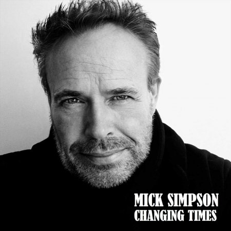 Mick Simpson - Changing Times 2025