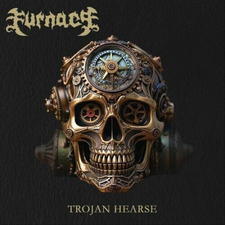 Furnace - Trojan Hearse 2024