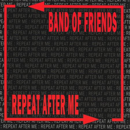 Band Of Friends - Repeat After Me 2016