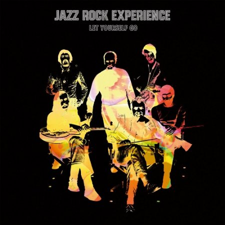 Jazz Rock Experience - Let Yourself Go 2018 (Lossless + MP3)