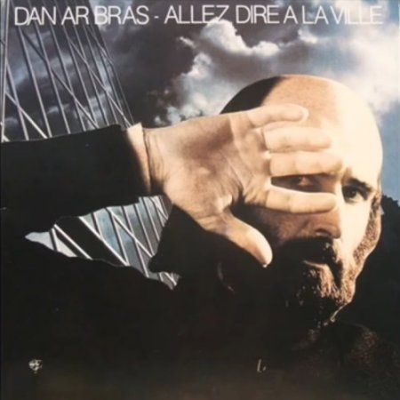 Dan Ar Braz - Allez Dire A La Ville 1978 (Reissue) (Lossless + MP3)