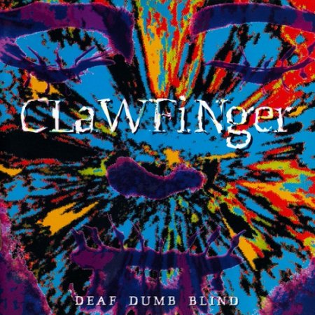 Clawfinger - Deaf Dumb Blind 1993 (Lossless)