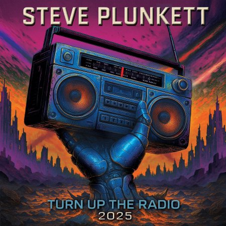 Steve Plunkett - Turn Up The Radio 2025