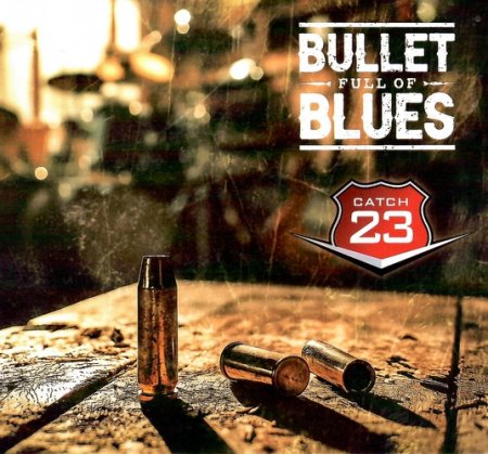 Catch 23 - Bullet Full of Blues 2025 (lossless+mp3)