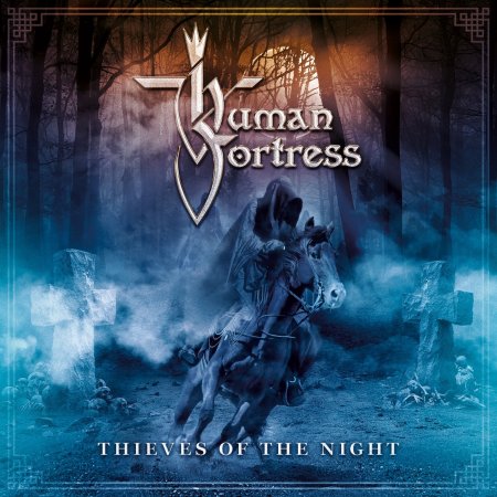 Human Fortress - Thieves of the Night 2016