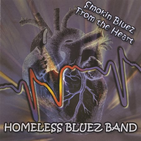 Homeless Bluez Band - Smokin Bluez From The Heart 2004
