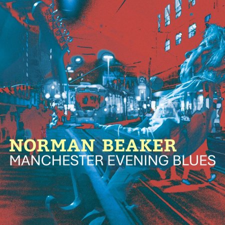 Norman Beaker - Manchester Evening Blues 2025