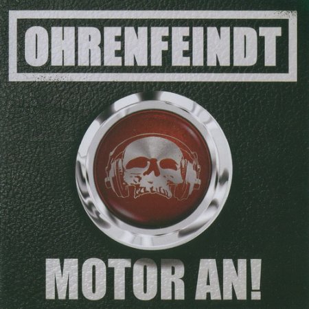 Ohrenfeindt - Motor An! (2015)