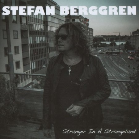 Stefan Berggren - Stranger In A Strangeland 2016
