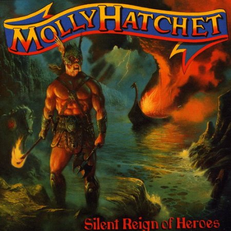 Molly Hatchet - Silent Reign Of Heroes (1998)