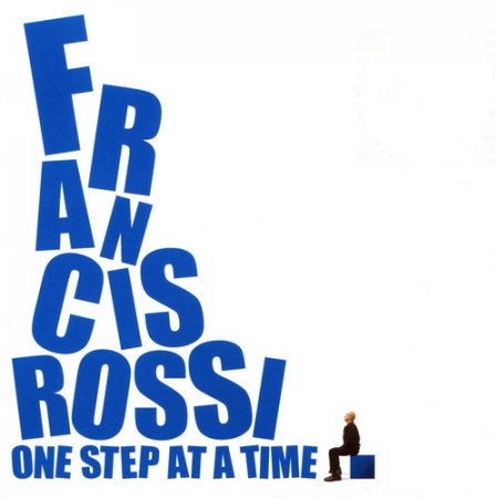 Francis Rossi (Status Quo) - One Step At A Time (2010)
