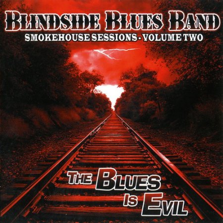 Blindside Blues Band - The Blues Is Evil (2010)