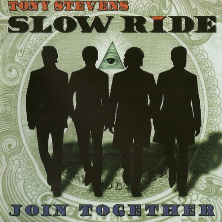 Tony Stevens Slow Ride - Join Together (2007)