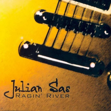 Julian Sas - Ragin' River (2002)