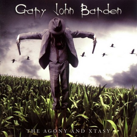 Gary John Barden - The Agony And Xxtasy (2006)