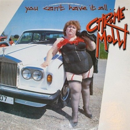 Chrome Molly - You Can't Have It All/Stick It Out 1985/1987