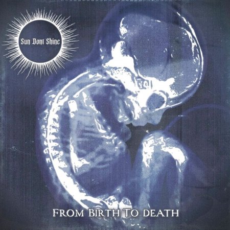 Sun Dont Shine - From Birth to Death 2026