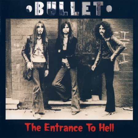 Bullet - The Entrance To Hell 1970