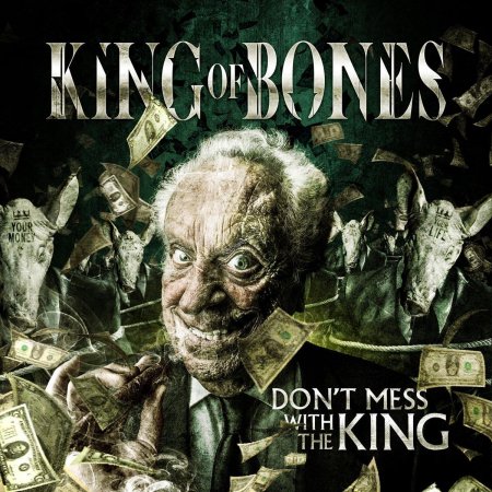 King Of Bones - Don't Mess With The King 2016