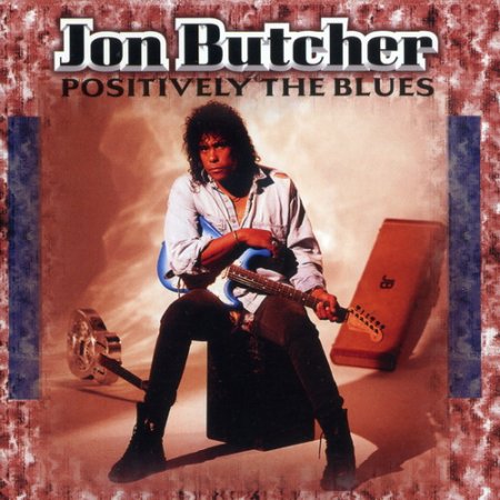 Jon Butcher - Positively The Blues 1995