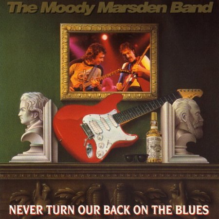 Moody Marsden Band - Never Turn Our Back On The Blues 1992