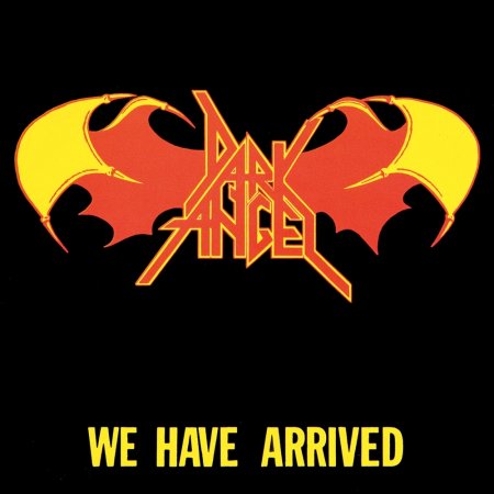 Dark Angel - We Have Arrived 1985 (Lossless)