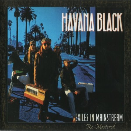 Havana Black - Exiles In Mainstream 1991