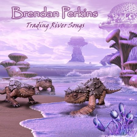 Brendan Perkins - Trading River Songs 2026