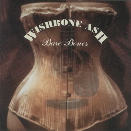 Wishbone Ash - Bare Bones 1999