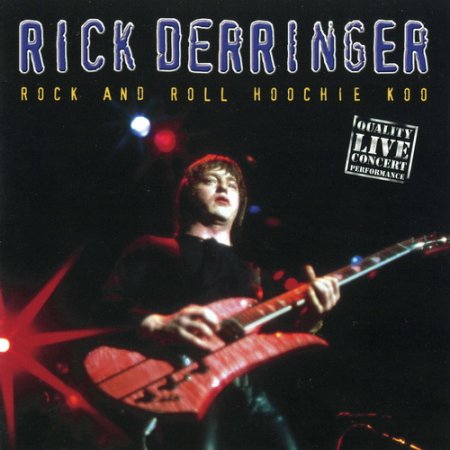 Rick Derringer - Rock And Roll Hoochie Koo 1998