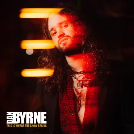 Dan Byrne - This Is Where The Show Begins 2026