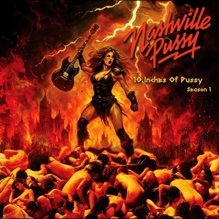 Nashville Pussy - 10 Inches Of Pussy Season 1 (EP) 2026