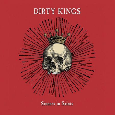 Dirty Kings - Sinners In Saints 2018