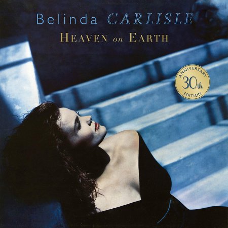 Belinda Carlisle - 1987 - Heaven On Earth (30th Anniversary Edition, 2017)