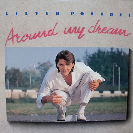 Silver Pozzoli - Around My Dream 1987 (Lossless + MP3)