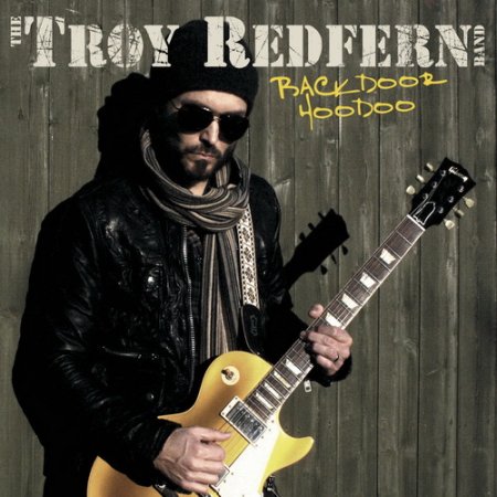 The Troy Redfern Band - Backdoor Hoodoo 2015