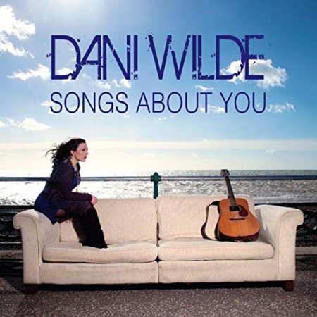 Dani Wilde - Songs About You 2015
