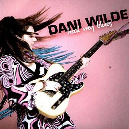 Dani Wilde - Heal My Blues 2008