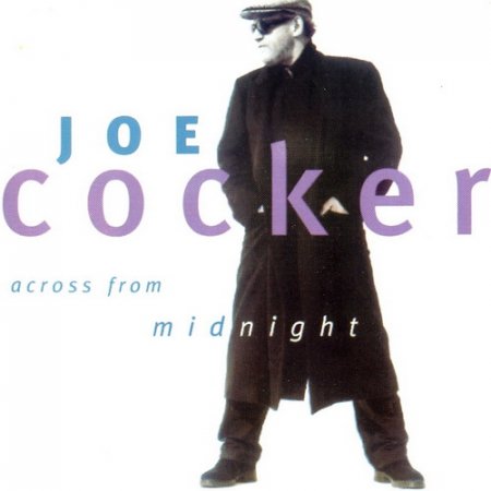 Joe Cocker - Across From Midnight 1997