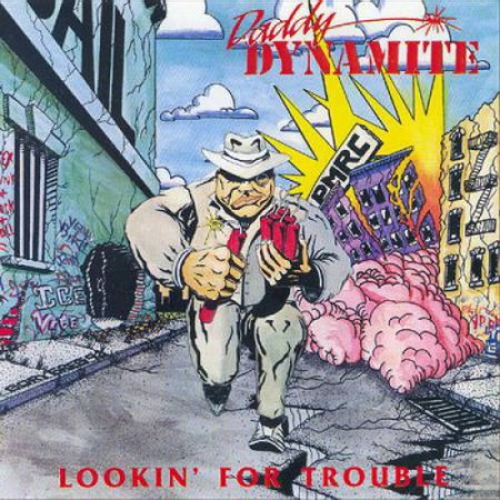 Daddy Dynamite - Lookin' For Trouble 1993