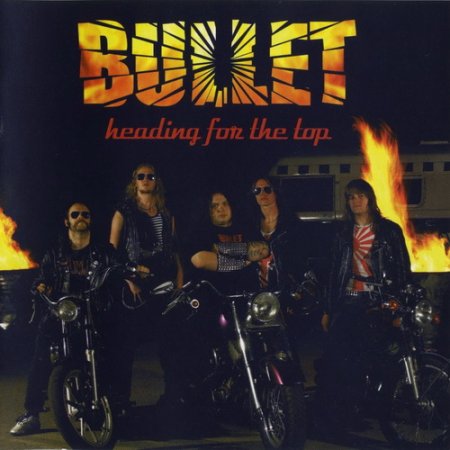 Bullet - Heading For The Top 2006 (Lossless)